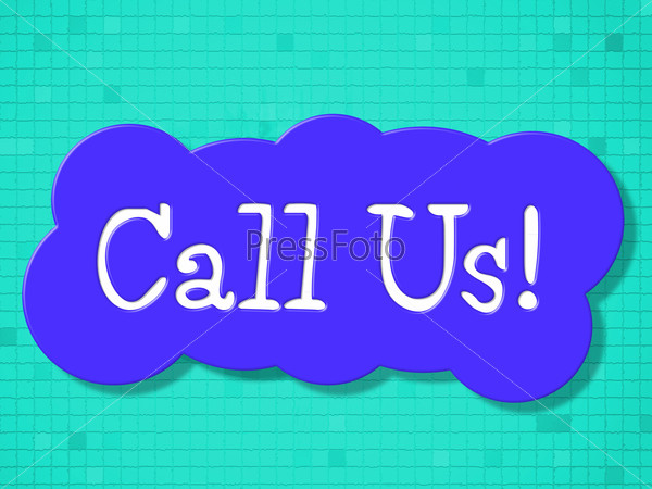 Call Us Indicating Communicate Conversation And Communication