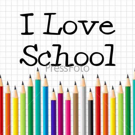 I Love School Represents Education Training And Kid