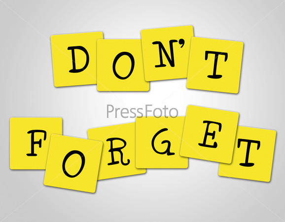 Don\'t Forget Showing Keep In Mind And Reminder Tasks