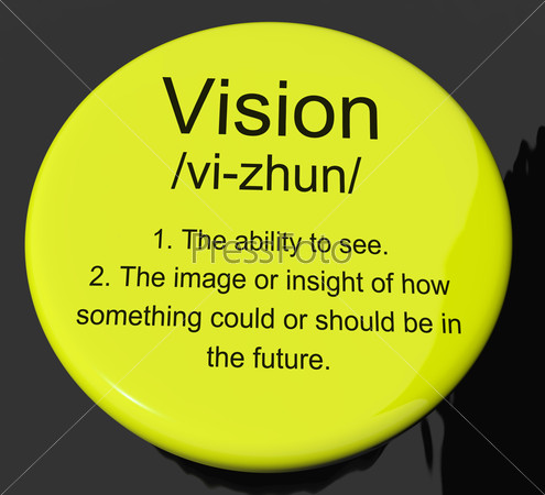 Vision Definition Button Shows Eyesight Or Future Goals
