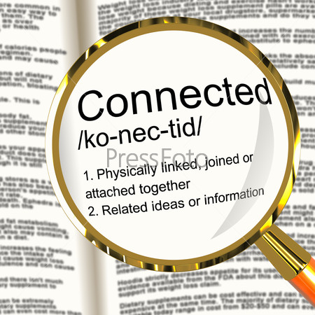 Connected Definition Magnifier Shows Linked Joined Or Networking