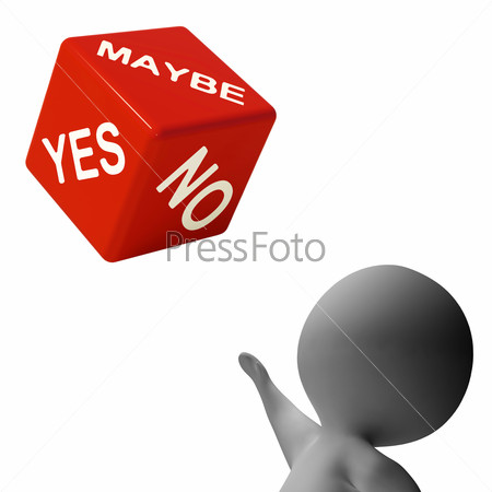 Maybe Yes No Dice Shows Uncertainty And Decisions