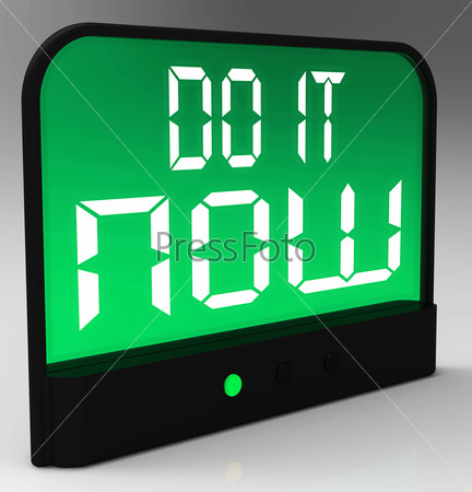 Do It  Now Clock Shows Urgency For Action