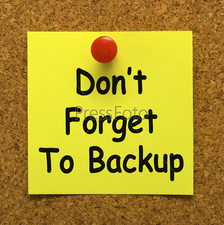 Don\'t Forget To Backup Note Meaning Back Up Data