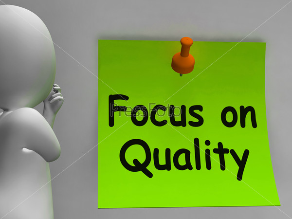 Focus On Quality Note Showing Excellence And Satisfaction Guaranteed