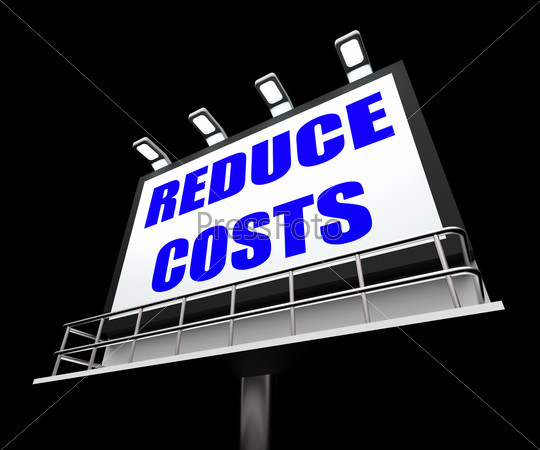 Reduce Costs Sign Meaning Lessen Prices and Charges