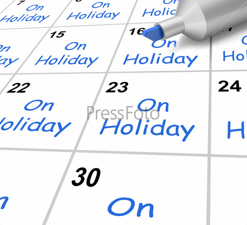 On Holiday Calendar Meaning Vacation And Break From Work