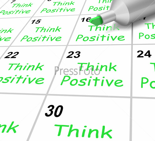 Think Positive Calendar Means Bright Outlook And