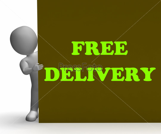 Free Delivery Sign Showing Express Shipping And No Charge\
Transportation